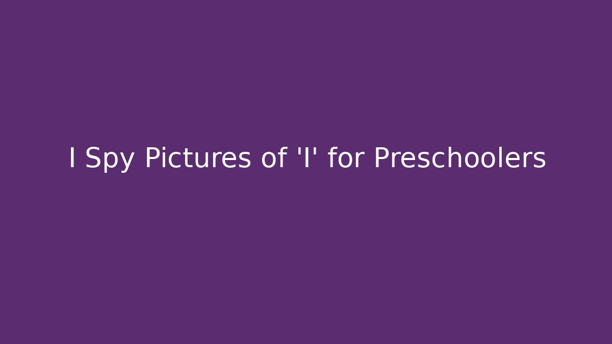 I Spy Pictures of 'I' for Preschoolers