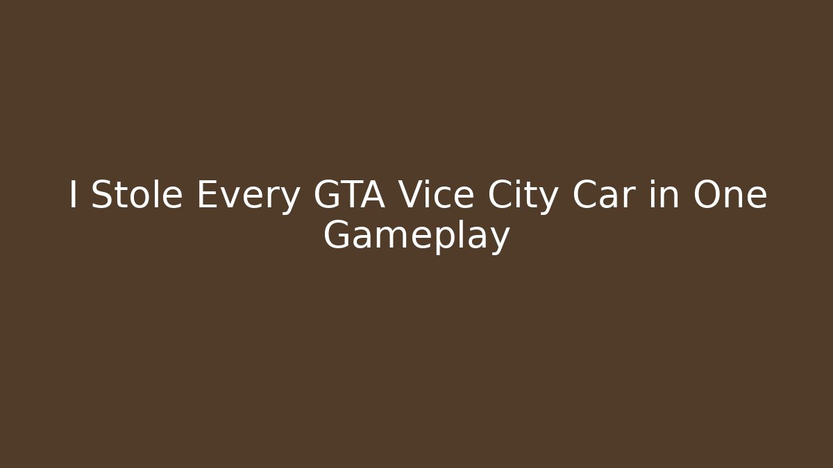 I Stole Every GTA Vice City Car in One Gameplay