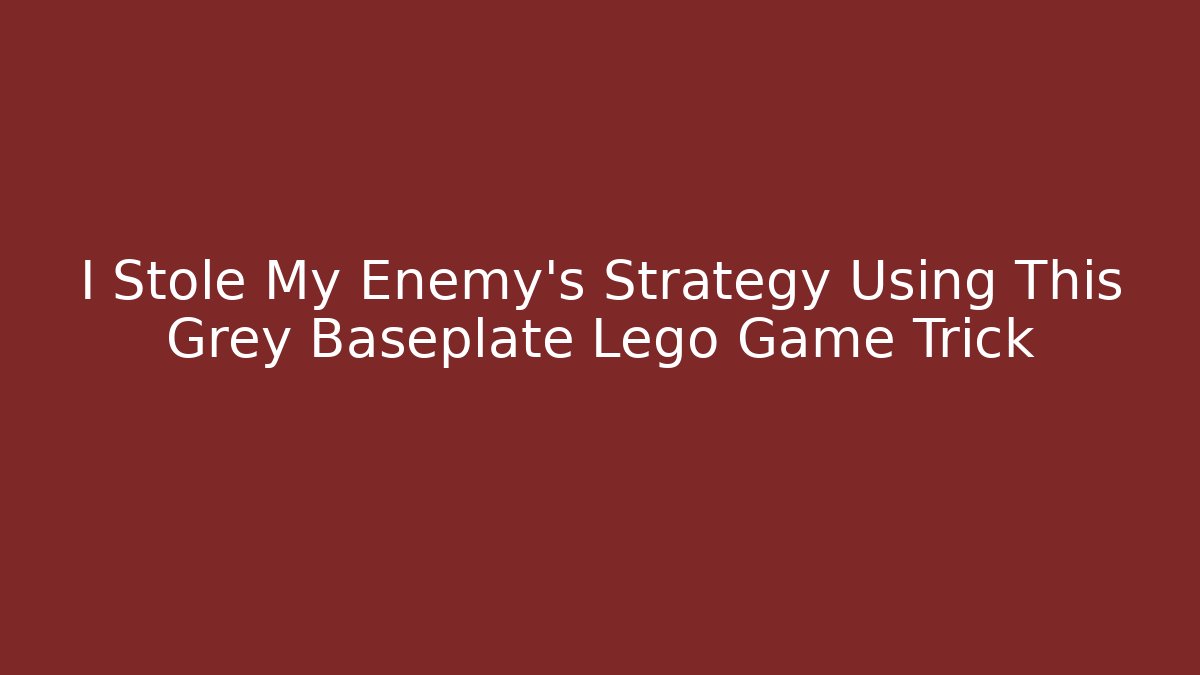 I Stole My Enemy’s Strategy Using This Grey Baseplate Lego Game Trick