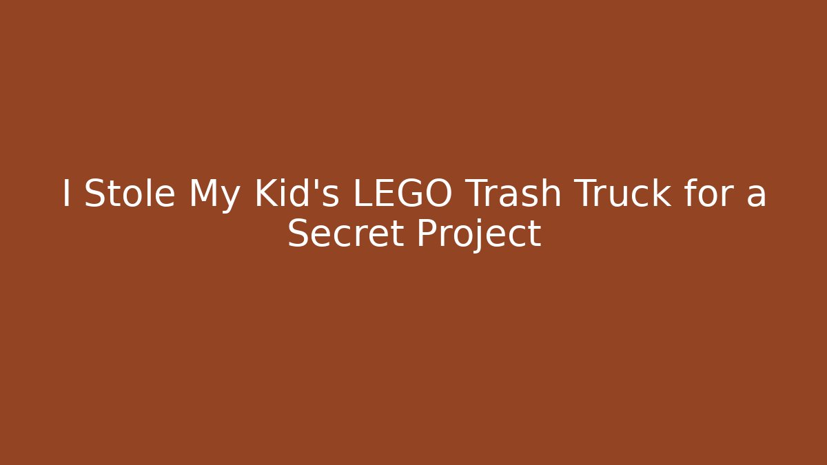 I Stole My Kid's LEGO Trash Truck for a Secret Project