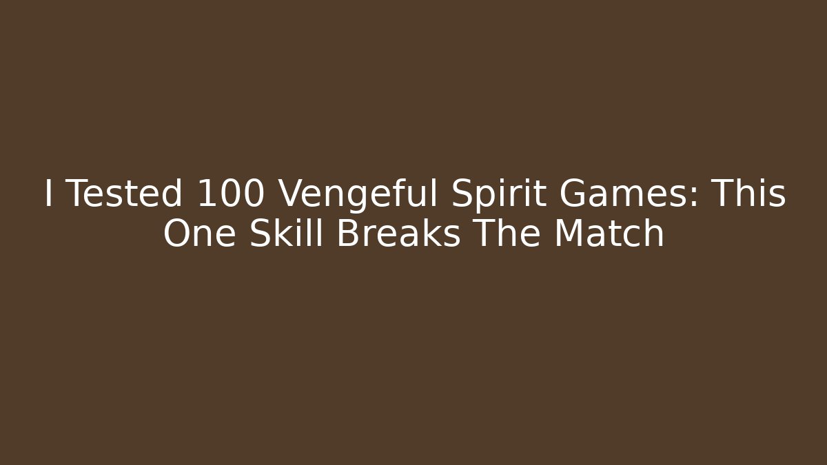 I Tested 100 Vengeful Spirit Games: This One Skill Breaks The Match