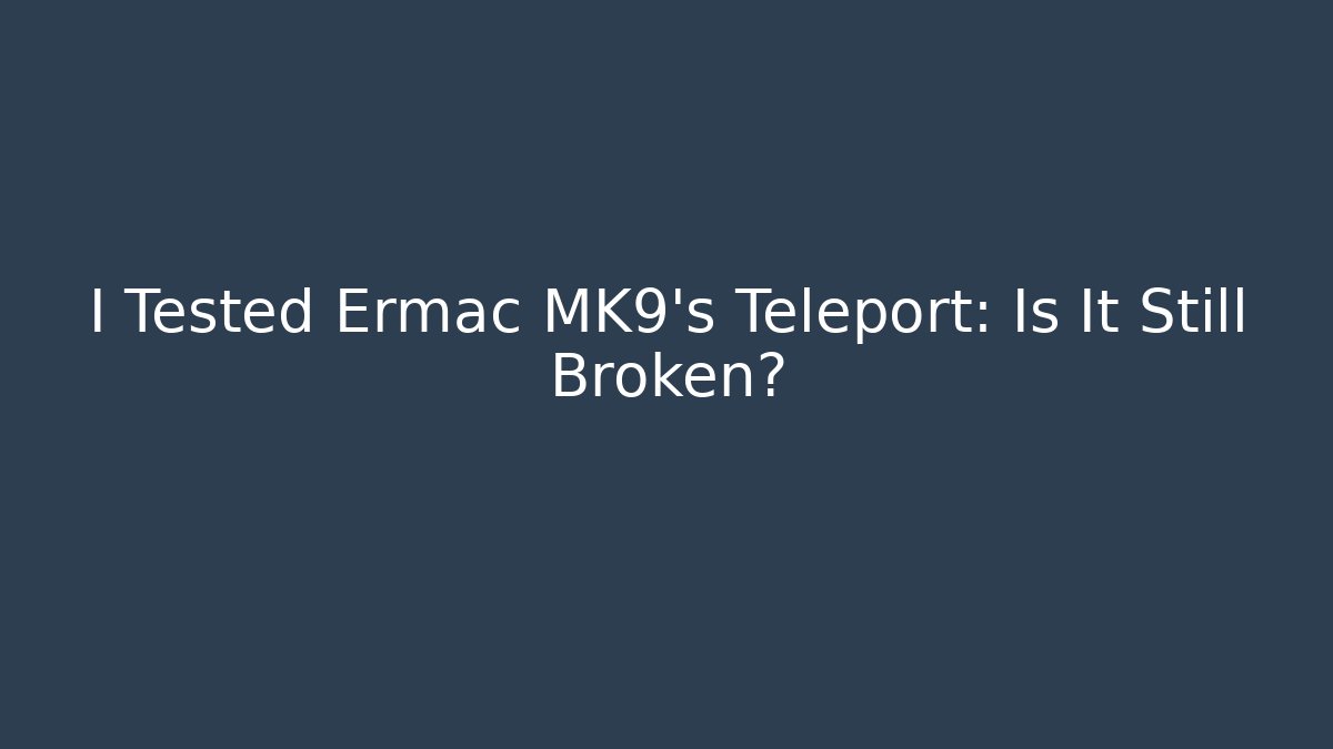 I Tested Ermac MK9’s Teleport: Is It Still Broken? - Create More Assets