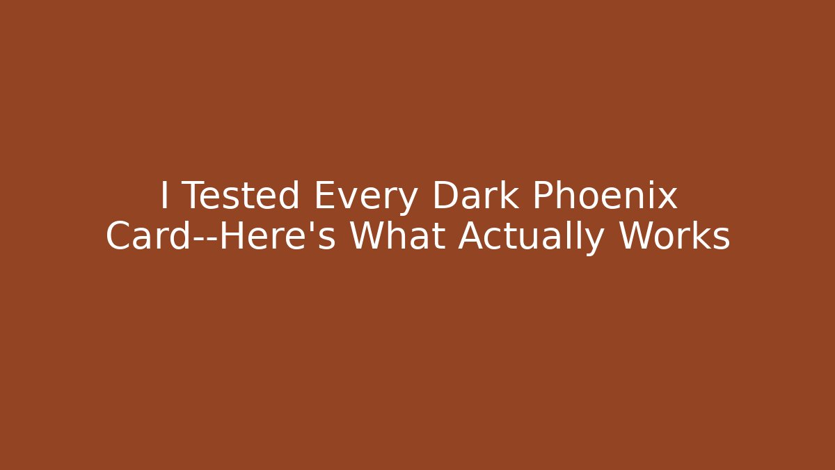 I Tested Every Dark Phoenix Card—Here's What Actually Works - Create More Assets