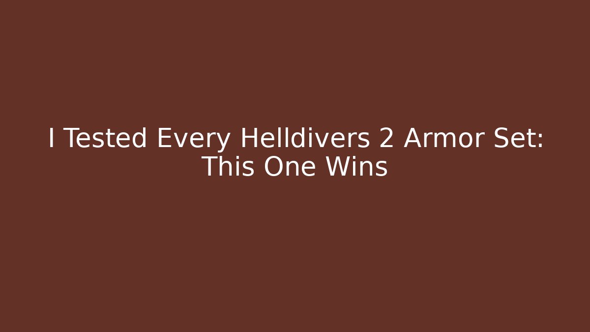 I Tested Every Helldivers 2 Armor Set: This One Wins