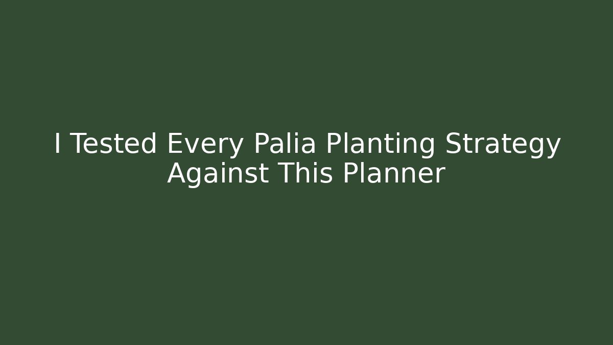I Tested Every Palia Planting Strategy Against This Planner