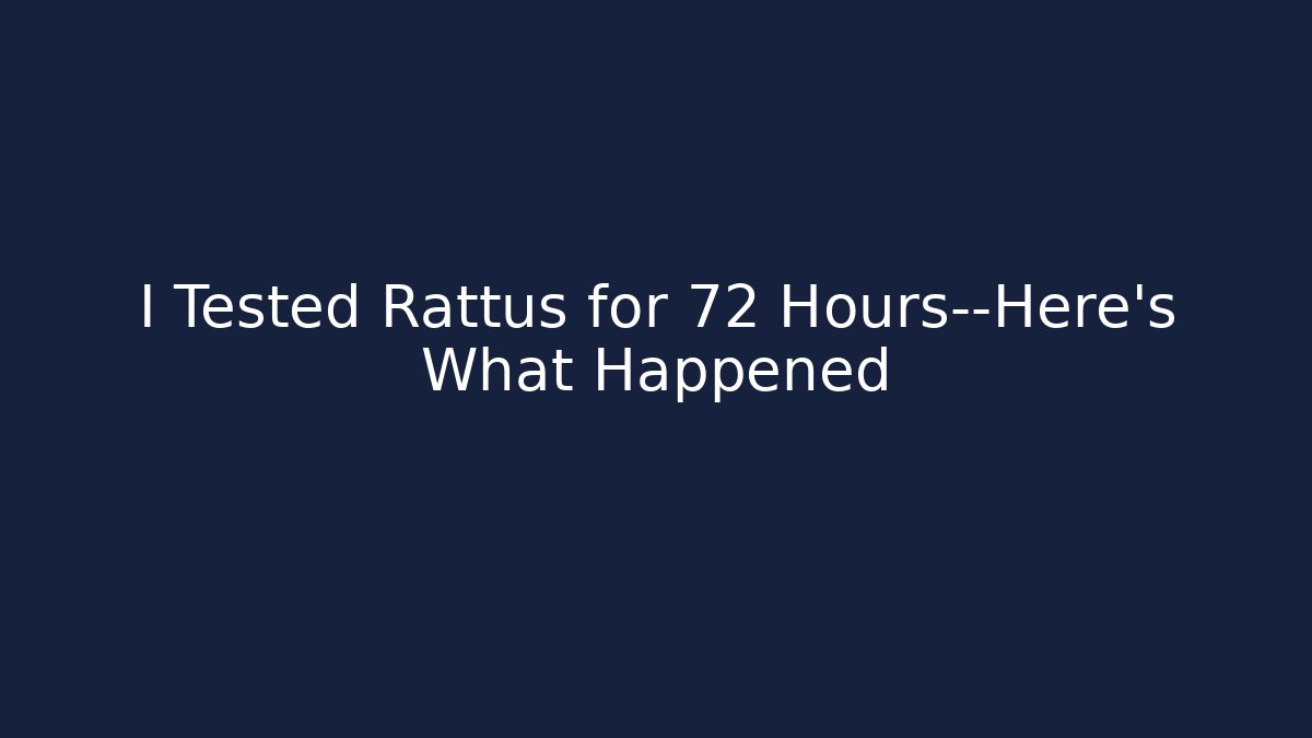 I Tested Rattus for 72 Hours—Here's What Happened