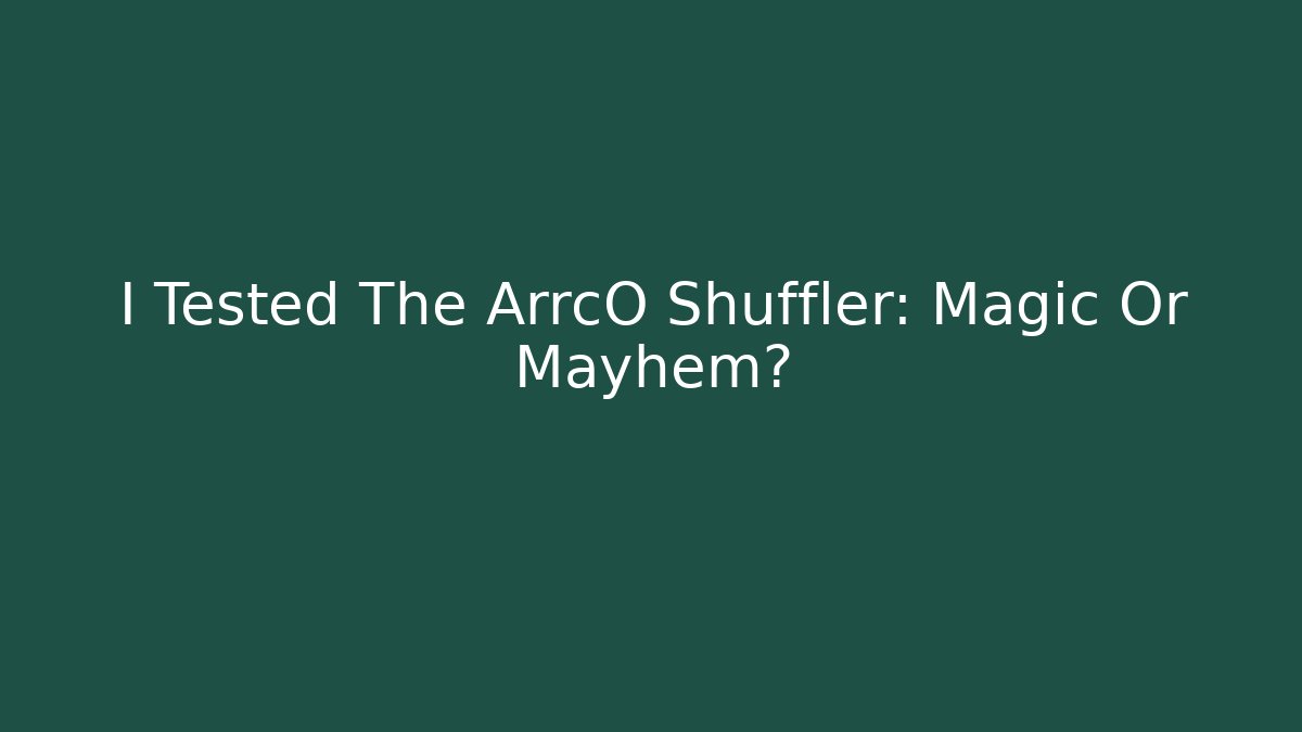 I Tested The ArrcO Shuffler: Magic Or Mayhem?