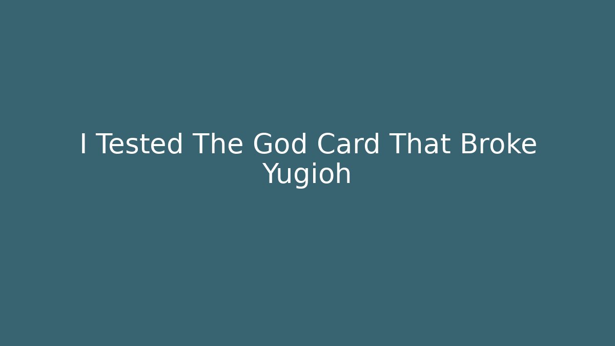 I Tested The God Card That Broke Yugioh