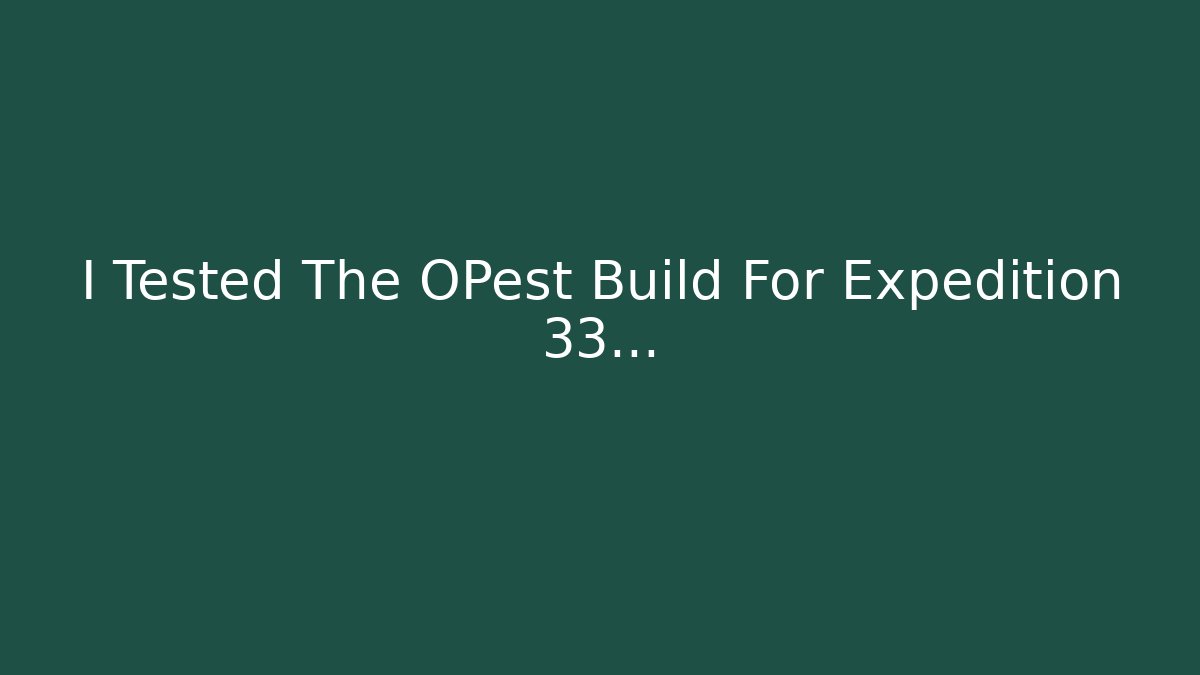 I Tested The OPest Build For Expedition 33...