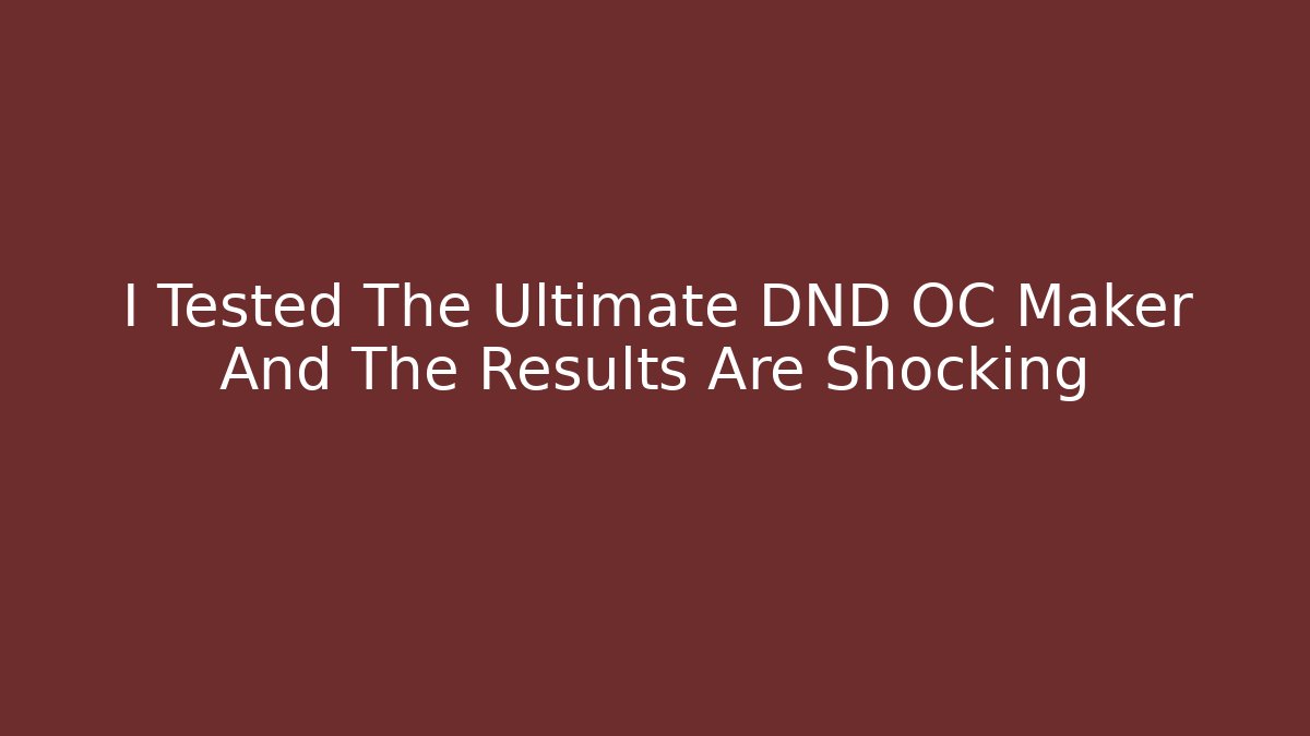I Tested The Ultimate DND OC Maker And The Results Are Shocking