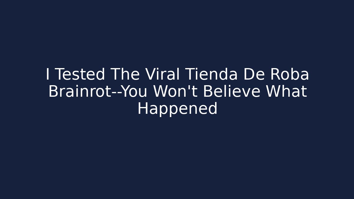 I Tested The Viral Tienda De Roba Brainrot—You Won't Believe What Happened