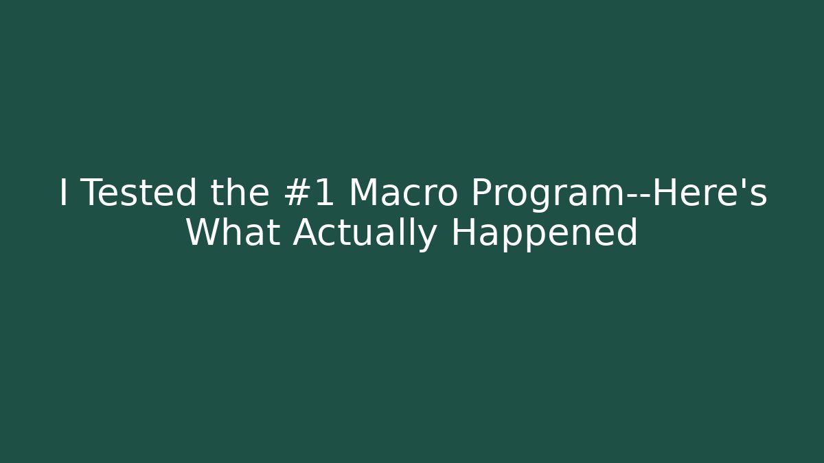 I Tested the #1 Macro Program—Here’s What Actually Happened