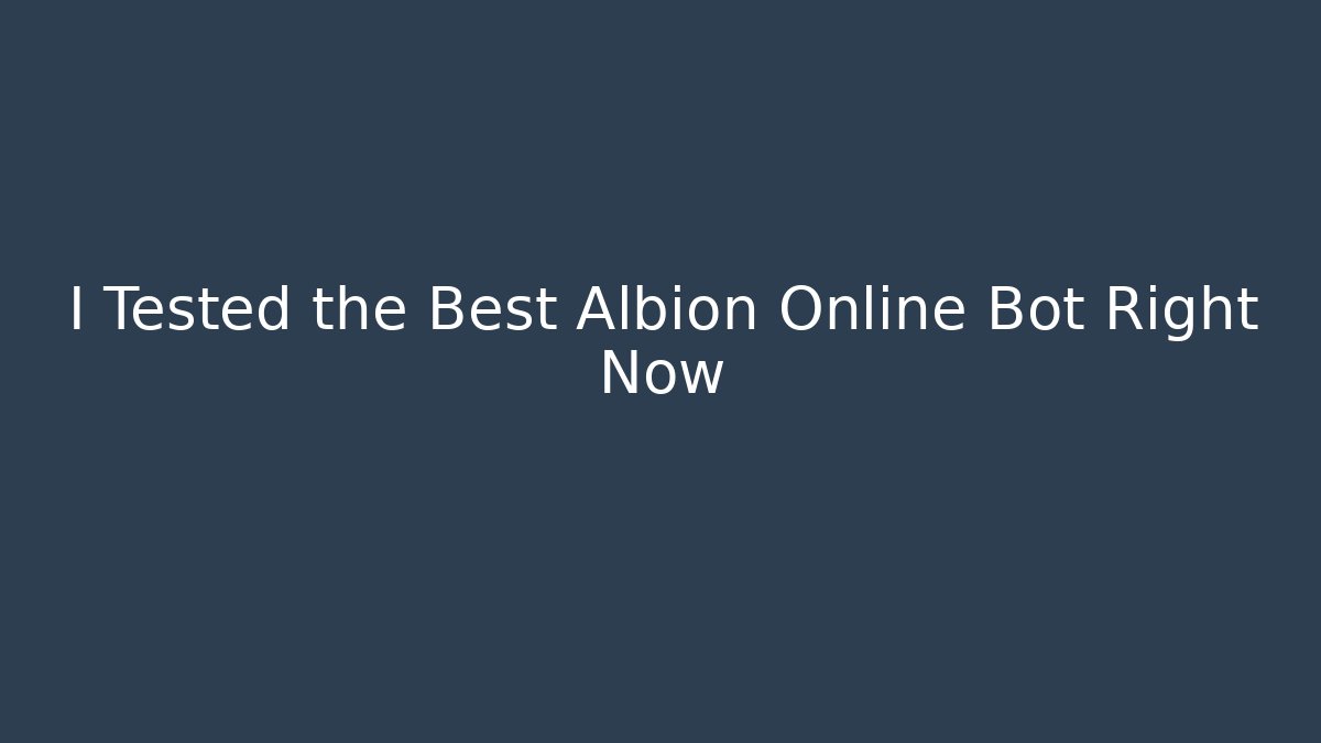 I Tested the Best Albion Online Bot Right Now