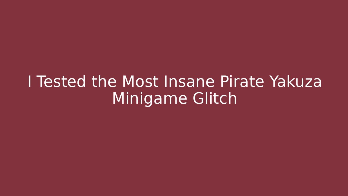 I Tested the Most Insane Pirate Yakuza Minigame Glitch