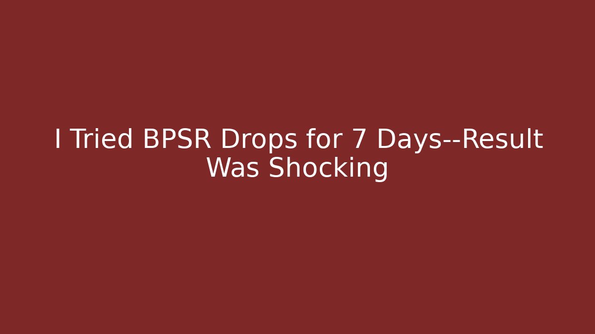 I Tried BPSR Drops for 7 Days—Result Was Shocking