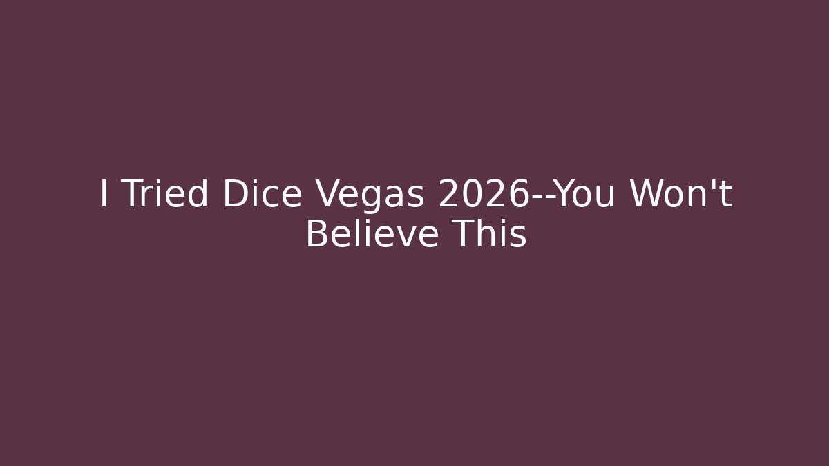 I Tried Dice Vegas 2026—You Won’t Believe This