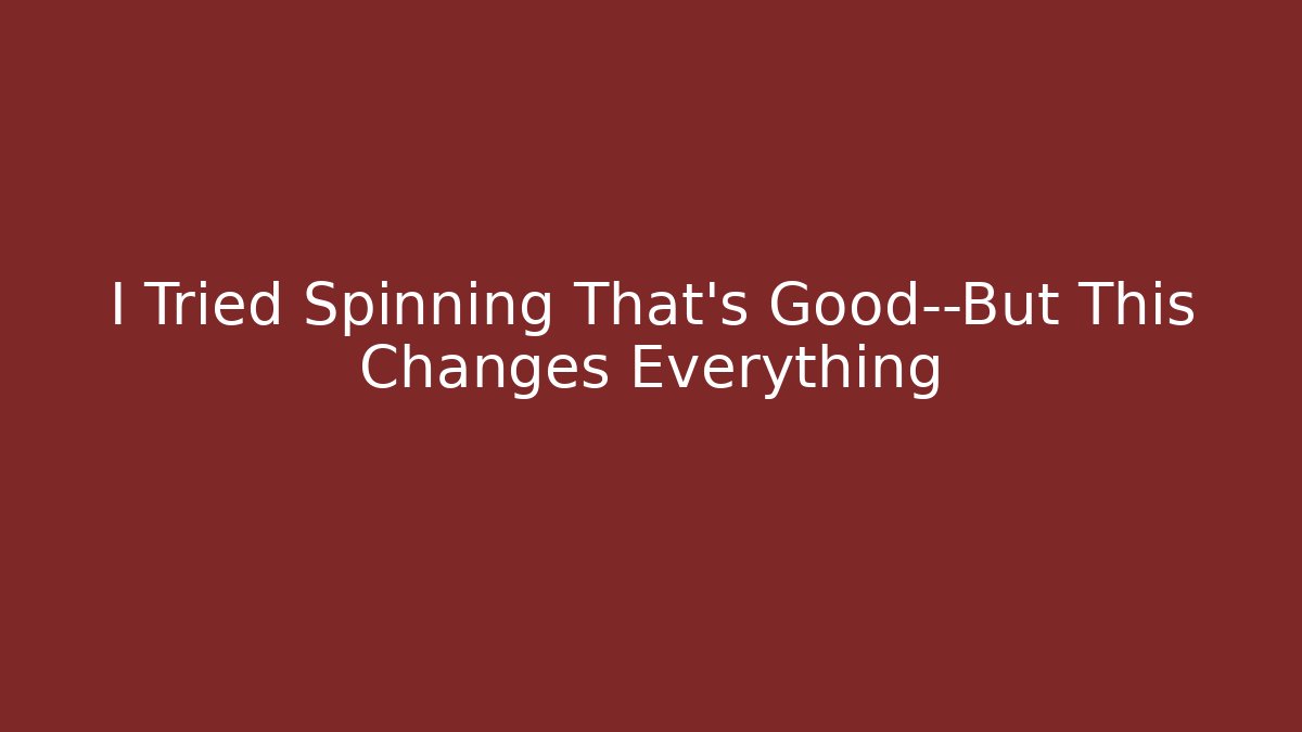 I Tried Spinning That's Good—But This Changes Everything - Create More Assets