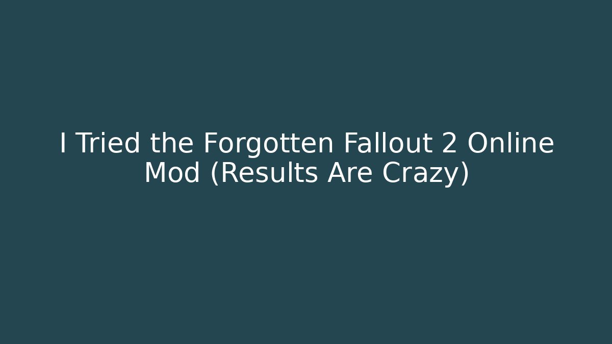 I Tried the Forgotten Fallout 2 Online Mod (Results Are Crazy)