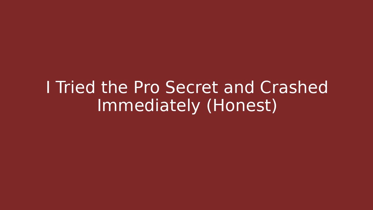 I Tried the Pro Secret and Crashed Immediately (Honest)