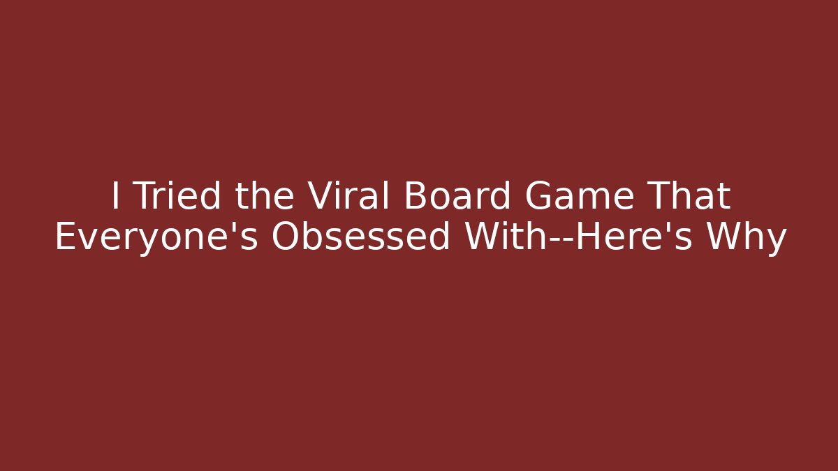 I Tried the Viral Board Game That Everyone's Obsessed With—Here's Why
