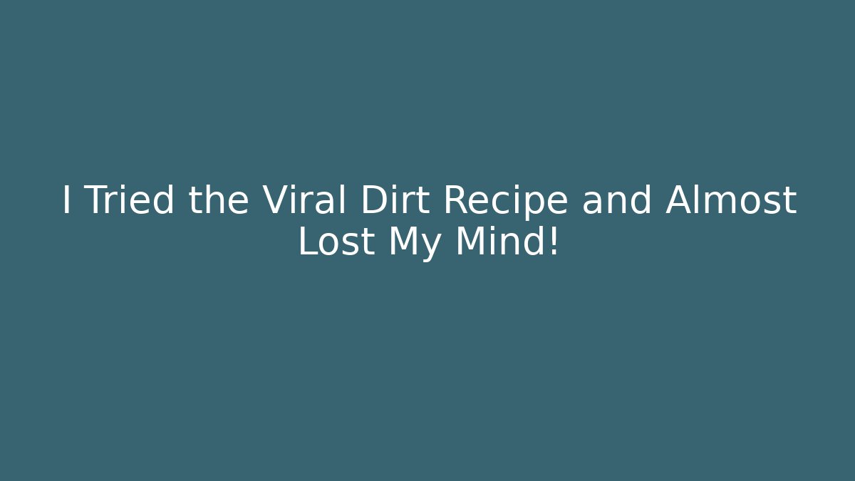 dirt recipe easy