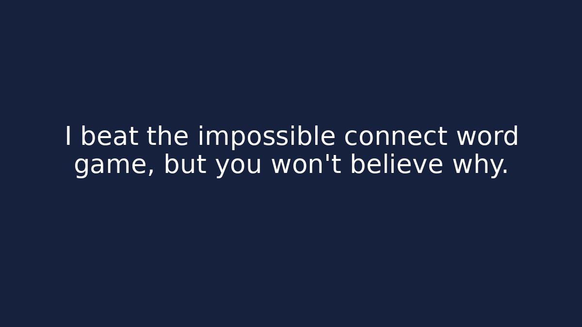 I beat the impossible connect word game, but you won't believe why.