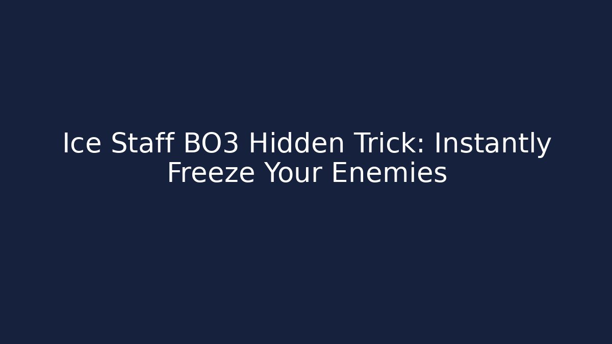 Ice Staff BO3 Hidden Trick: Instantly Freeze Your Enemies