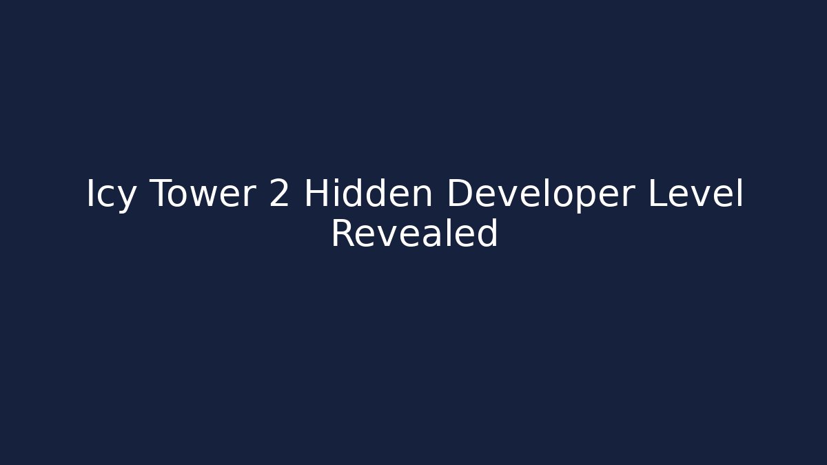 Icy Tower 2 Hidden Developer Level Revealed - Create More Assets