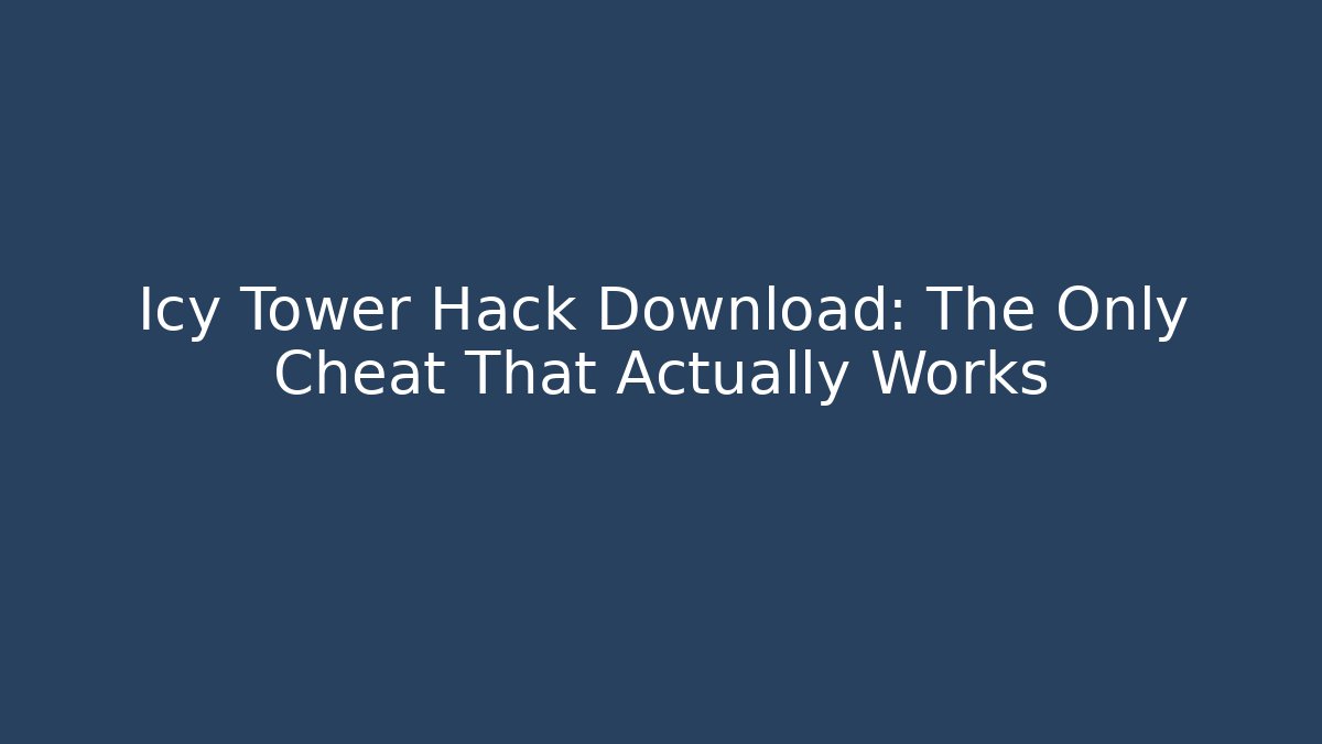 Icy Tower Hack Download: The Only Cheat That Actually Works
