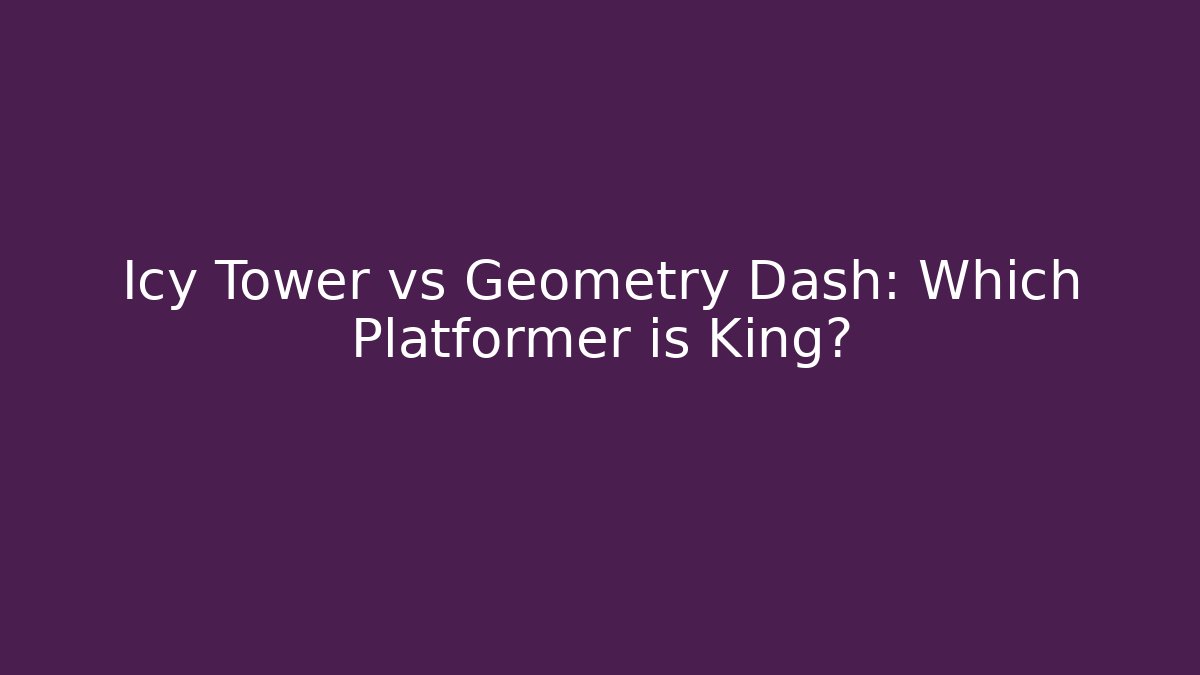 Icy Tower vs Geometry Dash: Which Platformer is King? - Create More Assets
