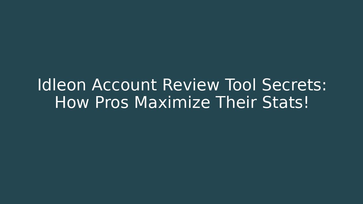 Idleon Account Review Tool Secrets: How Pros Maximize Their Stats!