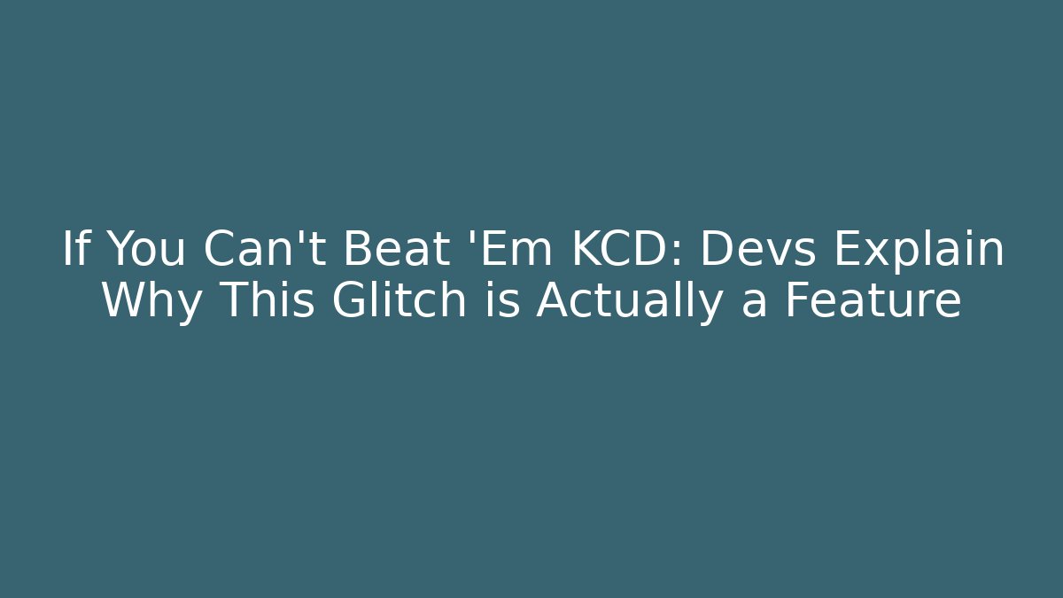 If You Can't Beat 'Em KCD: Devs Explain Why This Glitch is Actually a Feature