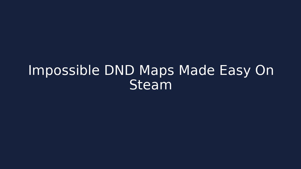 Impossible DND Maps Made Easy On Steam - Create More Assets
