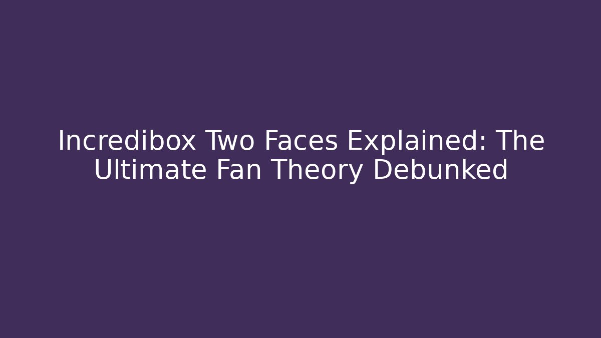 Incredibox Two Faces Explained: The Ultimate Fan Theory Debunked - Create More Assets