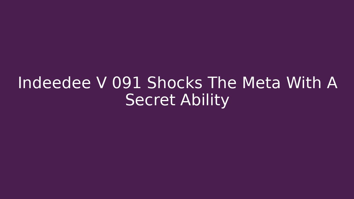 Indeedee V 091 Shocks The Meta With A Secret Ability