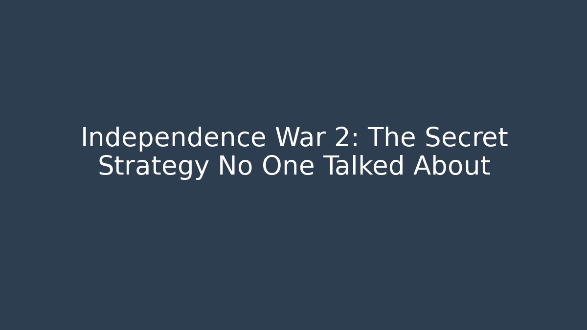 Independence War 2: The Secret Strategy No One Talked About