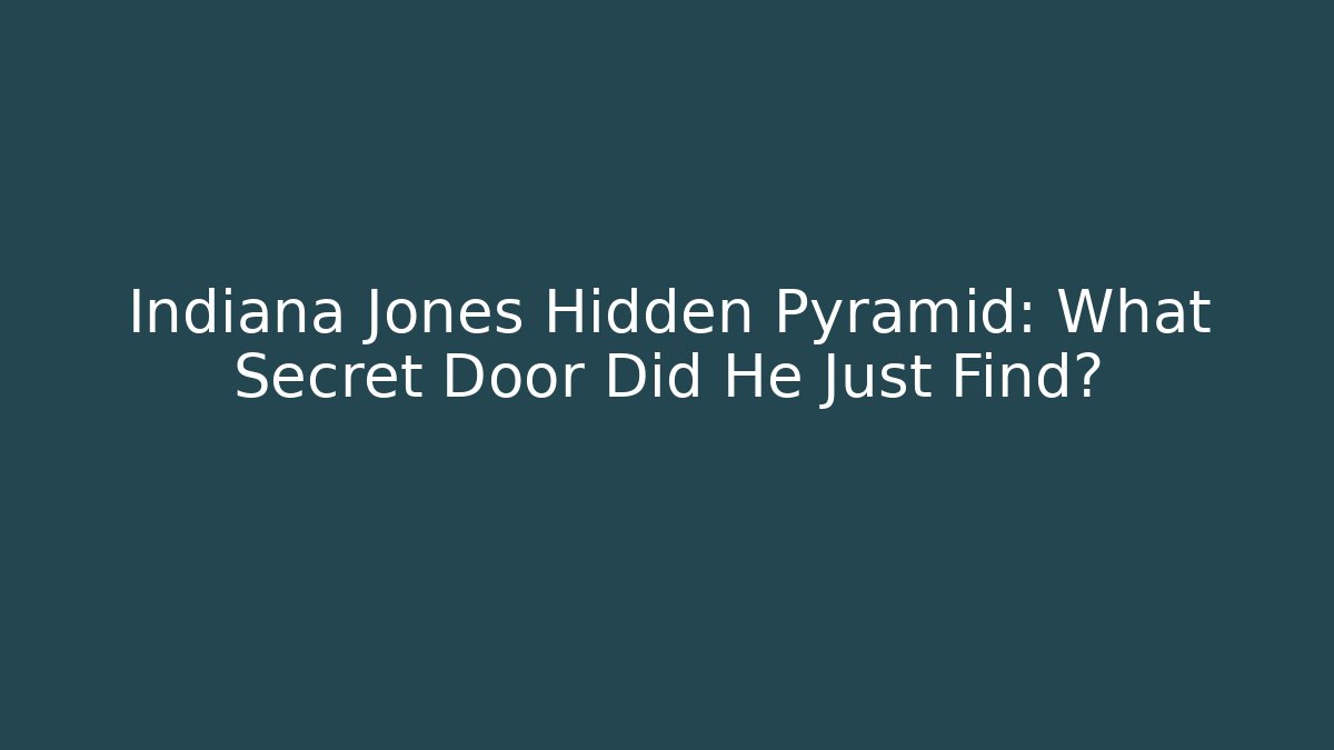 Indiana Jones Hidden Pyramid: What Secret Door Did He Just Find?