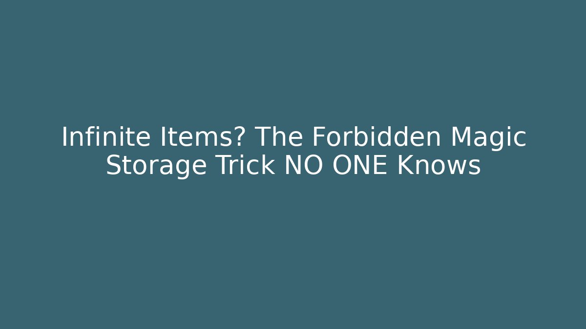 Infinite Items? The Forbidden Magic Storage Trick NO ONE Knows