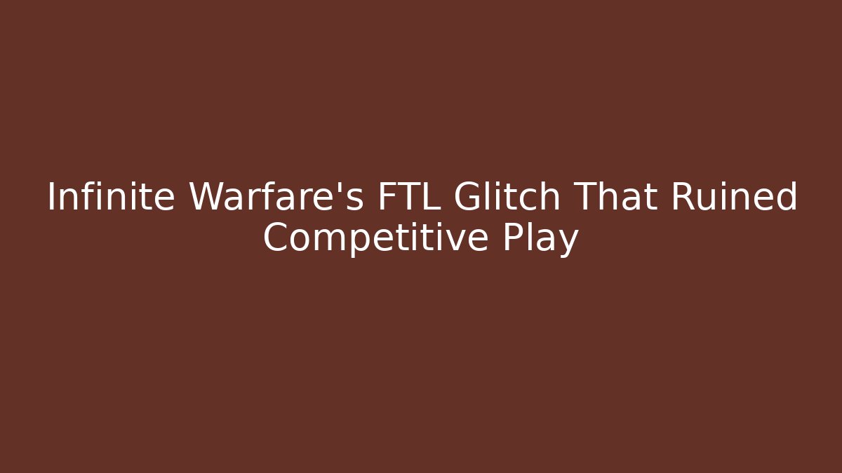 Infinite Warfare's FTL Glitch That Ruined Competitive Play