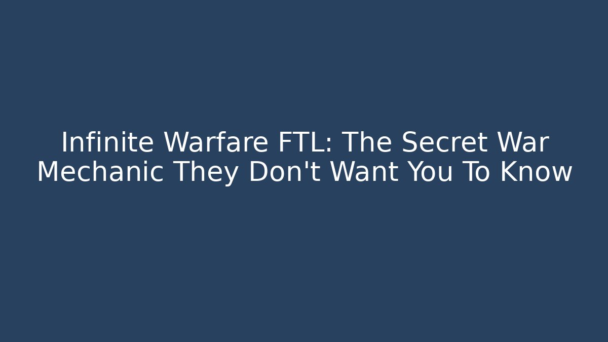 Infinite Warfare FTL: The Secret War Mechanic They Don't Want You To Know