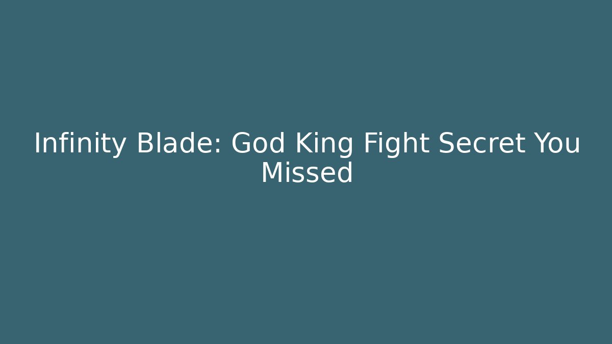 Infinity Blade: God King Fight Secret You Missed