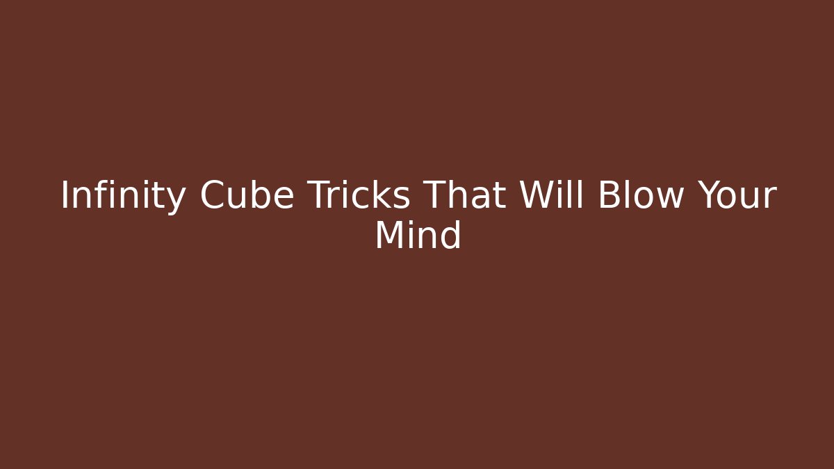 Infinity Cube Tricks That Will Blow Your Mind