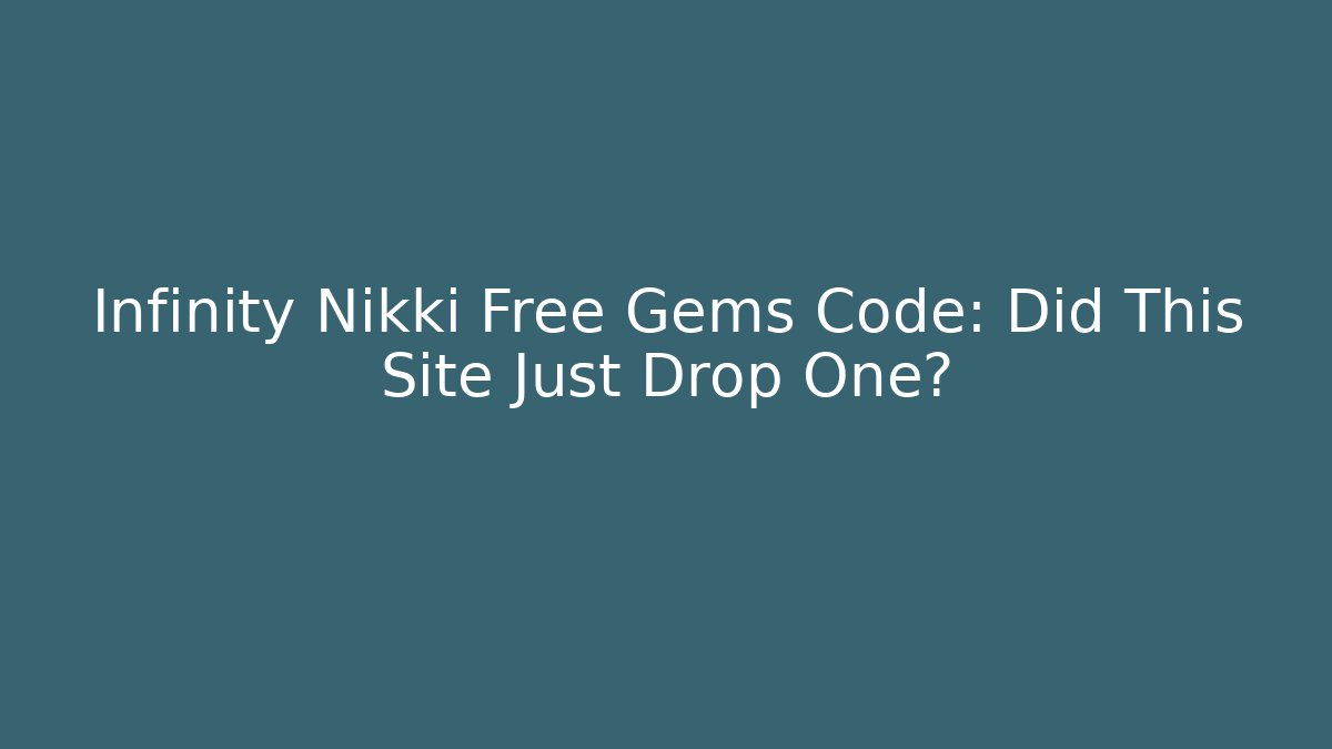 Infinity Nikki Free Gems Code: Did This Site Just Drop One?