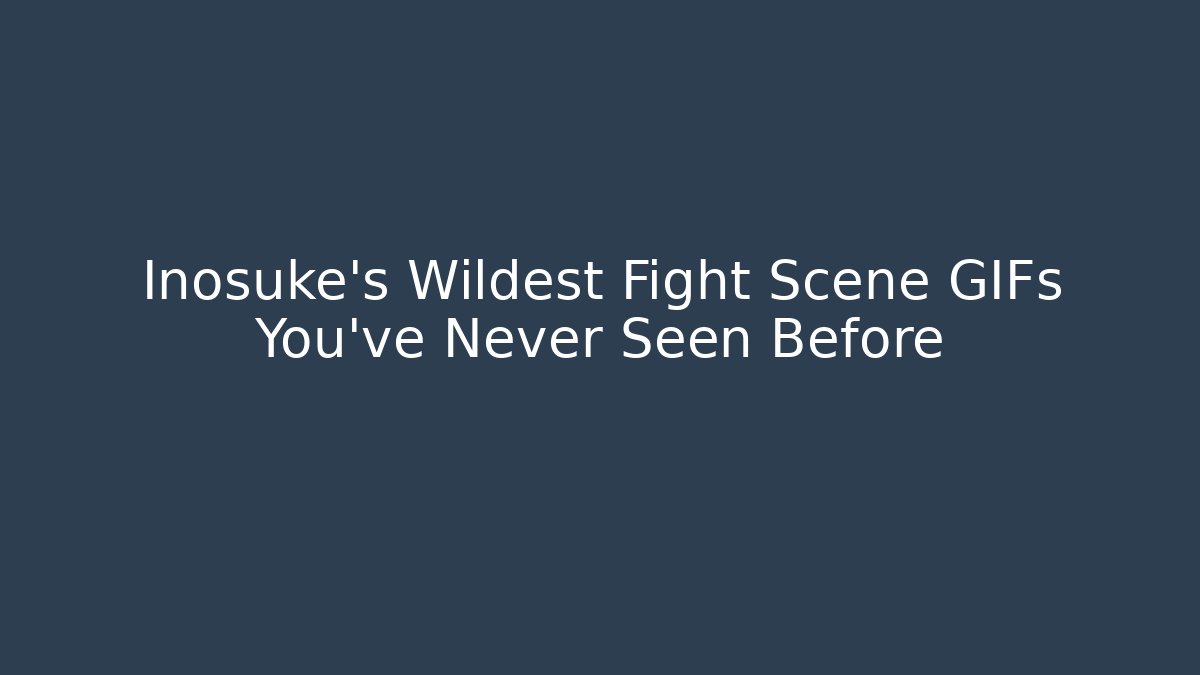 Inosuke's Wildest Fight Scene GIFs You've Never Seen Before