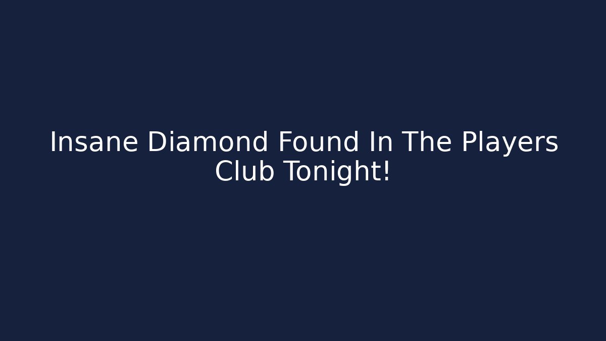 Insane Diamond Found In The Players Club Tonight!