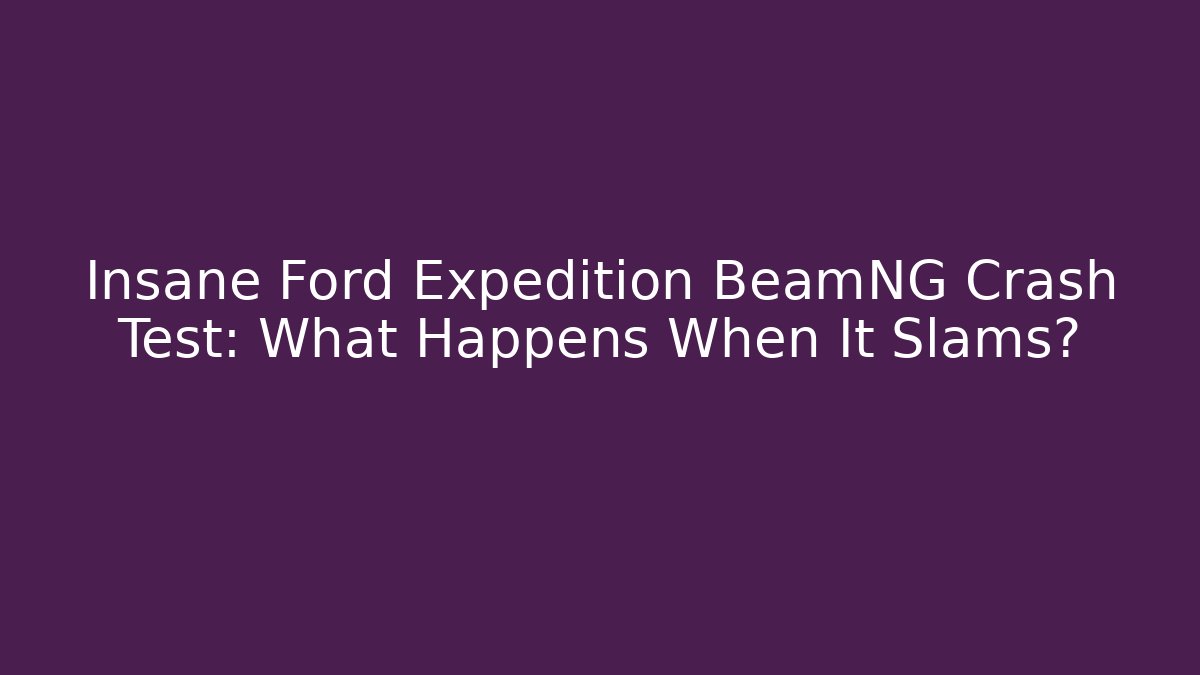 Insane Ford Expedition BeamNG Crash Test: What Happens When It Slams?
