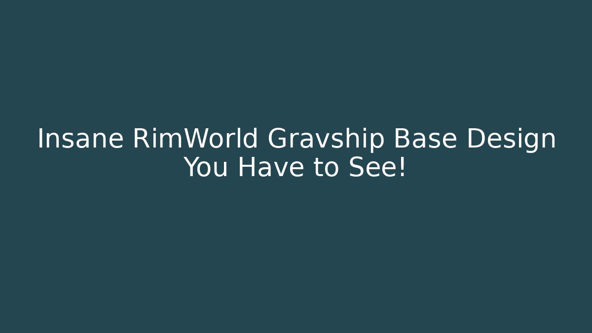 Insane RimWorld Gravship Base Design You Have to See!