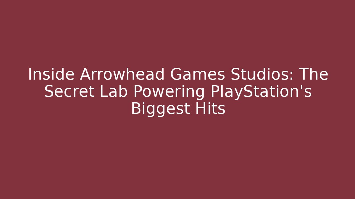 Inside Arrowhead Games Studios: The Secret Lab Powering PlayStation’s Biggest Hits