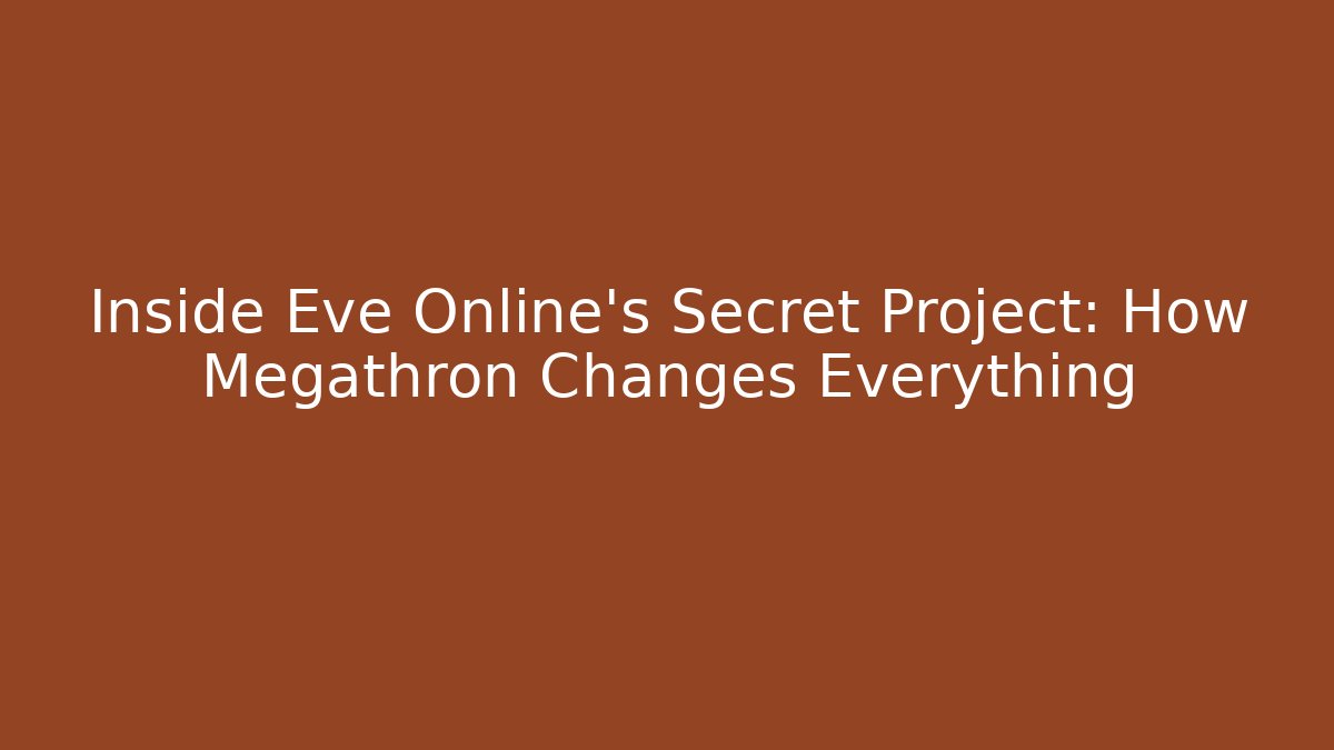 Inside Eve Online's Secret Project: How Megathron Changes Everything - Create More Assets