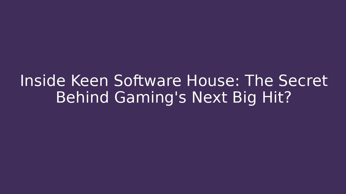 Inside Keen Software House: The Secret Behind Gaming's Next Big Hit?